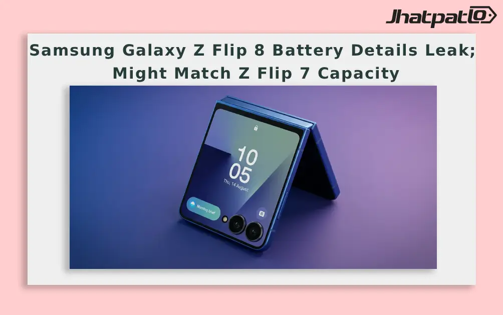  Samsung Galaxy Z Flip 8 Battery Leak Raises a Big Question About the Upgrade